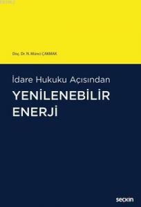 İdare Hukuku Açısından Yenilebilir Enerji