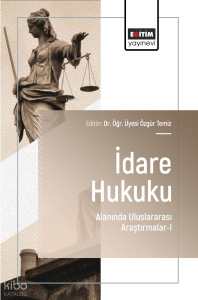 İdare Hukuku Alanında Uluslararası Araştırmalar - 1