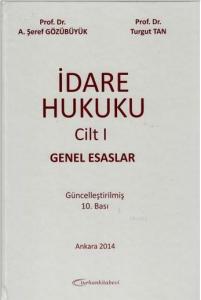 İdare Hukuku Cilt 1; Genel Esaslar