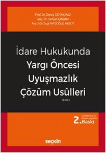 İdare Hukukunda Yargı Öncesi Uyuşmazlık Çözüm Usulleri