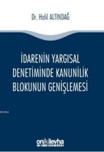 İdarenin Yargısal Denetiminde Kanunilik Blokunun Genişlemesi