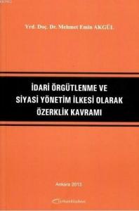 İdari Örgütlenme ve Siyasi Yönetim İlkesi Olarak Özerklik Kavramı