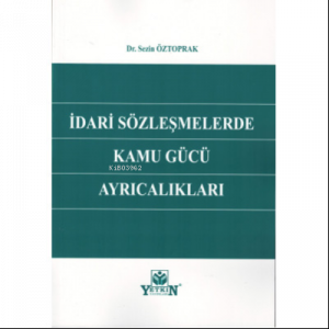 İdari Sözleşmelerde Kamu Gücü Ayrıcalıkları