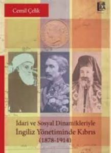İdari Ve Sosyel Dinamikleriyle İngiliz Yönetiminde Kıbrıs : (1878-1914)
