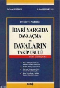 İdari Yargıda Dava Açma ve Davaların Takip Usulü (teori ve Pratikte)
