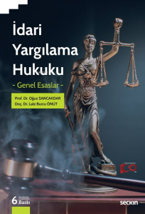 İdari Yargılama Hukuku – Genel Esaslar –