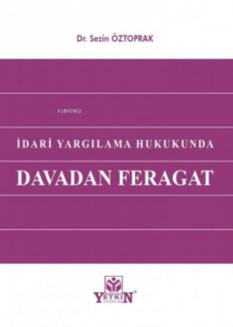 İdari Yargılama Hukukunda Davadan Feragat