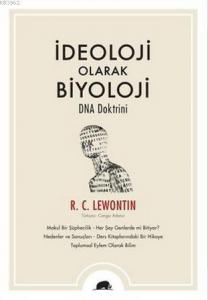 İdeoloji Olarak Biyoloji - DNA Doktrini