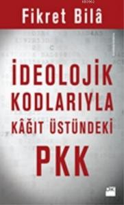 İdeolojik Kodlarıyla Kağıt Üstündeki PKK