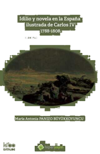 Idilio y novela en la Espana ilustrada de Carlos - 4 - 1788 - 1808
