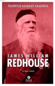 İhanetle Sadakat Arasında James William Redhouse