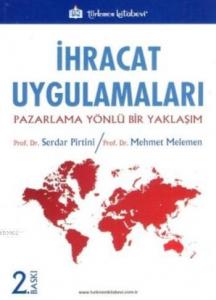 İhracat Uygulamaları; Pazarlama Yönlü Bir Yaklaşım