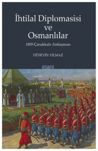 İhtilal Diplomasisi ve Osmanlılar 1809 Çanakkale Antlaşması