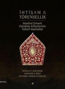 İhtişam ve Törensellik; İstanbul Ermeni Ortodoks Tekstil Hazineleri