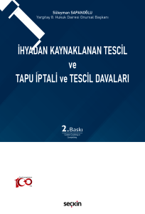 İhyadan Kaynaklanan Tescil ve Tapu İptali ve Tescil Davaları