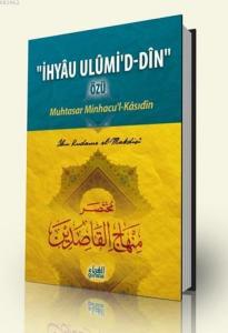 İhyau Ulumi’d Din ; Muhtasar Minhacu'l-Kâsıdîn