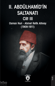 II. Abdülhamid’in Saltanatı Cilt III