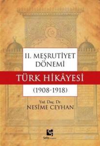 II. Meşrutiyet Dönemi Türk Hikayesi (1908-1918)