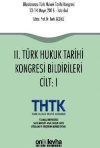 II. Türk Hukuk Tarihi Kongresi Bildirileri (2 Cilt)