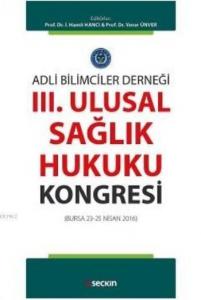 III. Ulusal Sağlık Hukuku Kongresi; Adli Bilimciler Derneği