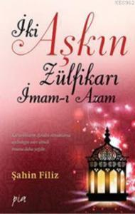 İki Aşkın Zülfikarı İmam- Azam