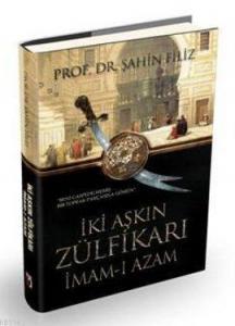 İki Aşkın Zülfikarı İmam-ı Azam