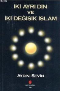 İki Ayrı Din ve İki Değişik İslam