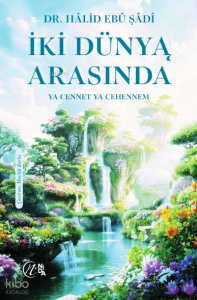 İki Dünya Arasında ;Ya Cennet Ya Cehennem