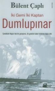İki Gemi İki Kaptan Dumlupınar; Çanakkale Boğazı'nda İki Geminin Kaderi Birbirine Doğru Aktı