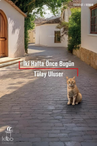 İki Hafta Önce Bugün