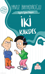İki Kardeş;Değerler Eğitimi Hikâyeleri