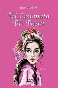 İki Limonata Bir Pasta