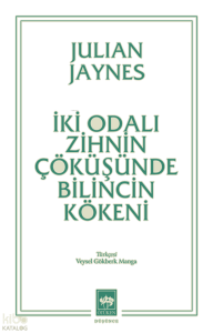 İki Odalı Zihnin Çöküşünde Bilincin Kökeni
