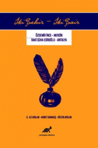 İki Şehir - İki Şair Özdemir İnce - Mersin / Baki Süha Ediboğlu - Antalya