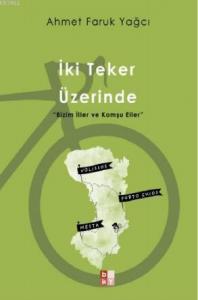 İki Teker Üzerinde; 'Bizim İller ve Komşu Eller'