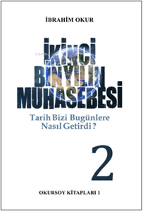 İkinci Bin Yılın Muhasebesi - Tarih Bizi Bu Günlere Nasıl Getirdi ? 2.CİLT