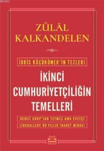 İkinci Cumhuriyetçiliğin Temelleri; İdris Küçükömer'in Tezleri