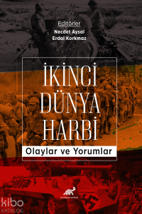İkinci Dünya Harbi;Olaylar ve Yorumlar