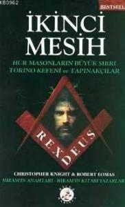 İkinci Mesih; Hür Masonların Büyük Sırrı Torino Kefeni ve Tapınakçılar - Rexdeus