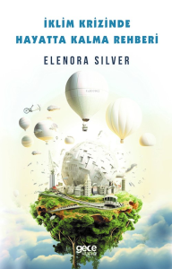 İklim Krizinde Hayatta Kalma Rehberi