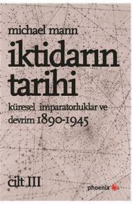 İktidarın Tarihi  Cilt III - Küresel İmparatorluklar ve Devrim 1890-1945
