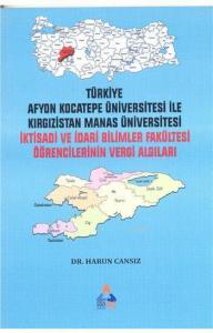 İktisadi Ve İdari Bilimler Fakültesi Öğrencilerinin Vergi Algıları; Türkiye Afyon Kocatepe Üniversitesi ile Kırgızistan Manas Üniversitesi