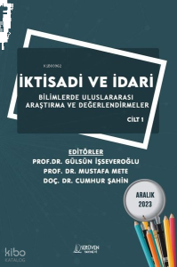 İktisadi ve İdari Bilimlerde Uluslararası Araştırma ve Değerlendirmeler Cilt 1