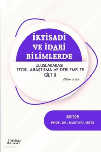 İktisadi ve İdari Bilimlerde Uluslararası Teori Araştırma ve Derlemeler Cilt 3 - Ekim 2023