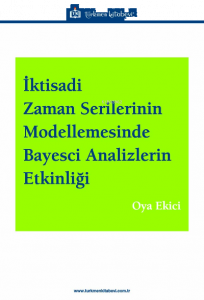 İktisadi Zaman Serilerinin Modellemesinde Bayesci Analizlerin Etkinliği
