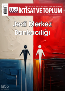 İktisat ve Toplum Dergisi 174. Sayı  Jedi Merkez Bankacılığı