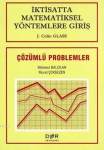 İktisatta Matematiksel Yöntemlere Giriş; Çözümlü Problemler