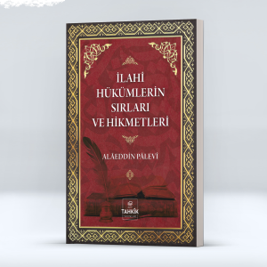 İlahi Hükümlerin Sırları ve Hikmetleri