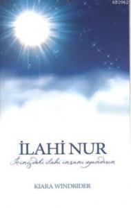 İlahi Nur; İçinizdeki İlahi İnsanı Uyandırın
