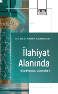 İlahiyat Alanında Disiplinlerarası Çalışmalar - 1